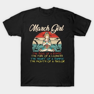 Womens March Girl The Soul of A Gypsy Funny Birthday T-Shirt